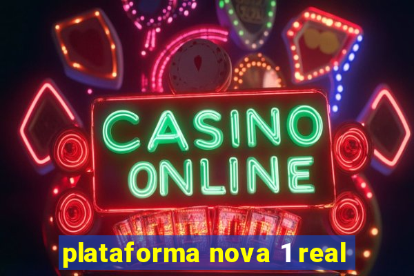 plataforma nova 1 real