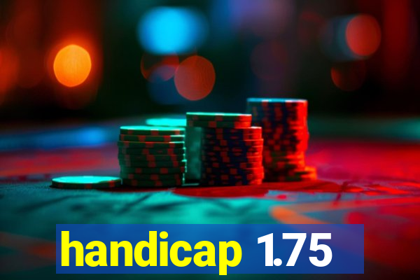 handicap 1.75