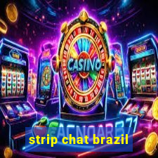 strip chat brazil