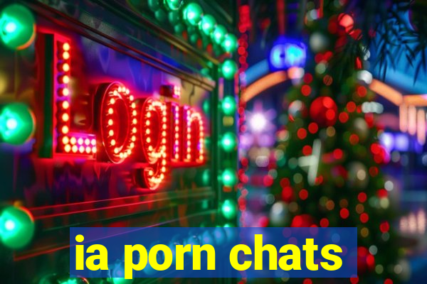 ia porn chats