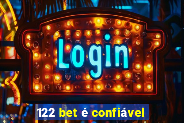 122 bet é confiável