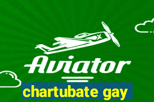 chartubate gay