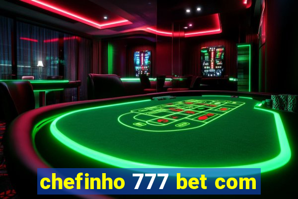 chefinho 777 bet com