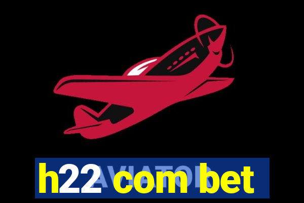 h22 com bet