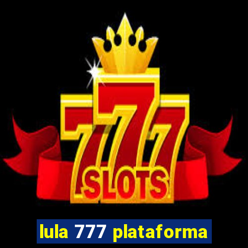 lula 777 plataforma