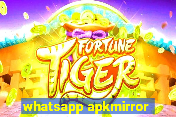 whatsapp apkmirror