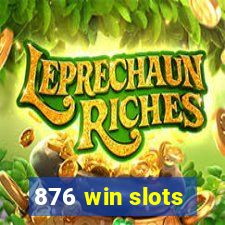 876 win slots