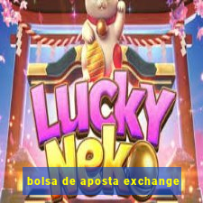 bolsa de aposta exchange