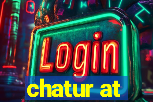 chatur at