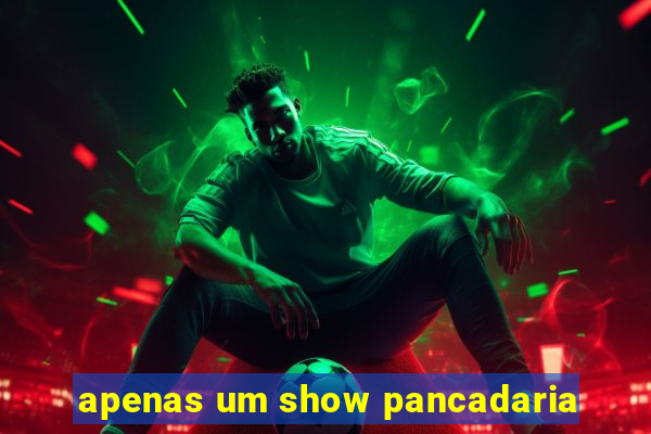 apenas um show pancadaria