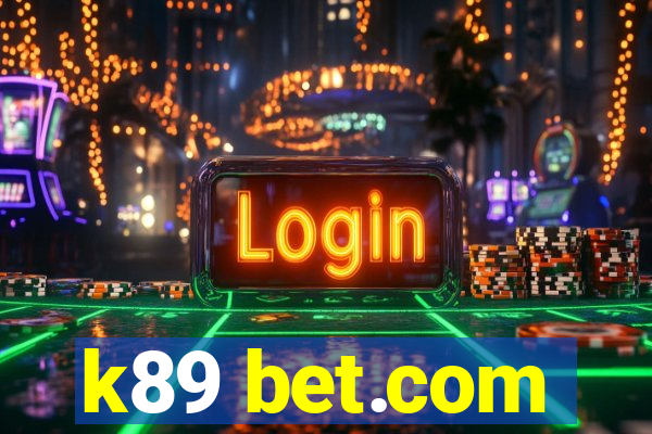 k89 bet.com