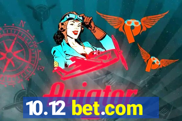 10.12 bet.com