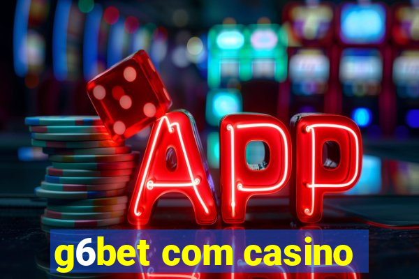 g6bet com casino