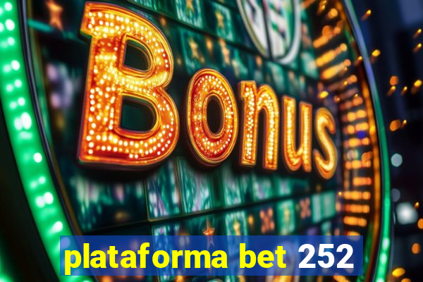 plataforma bet 252