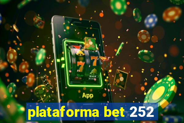 plataforma bet 252