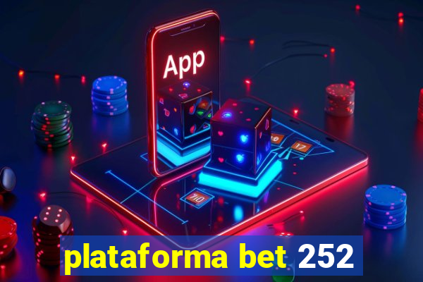 plataforma bet 252