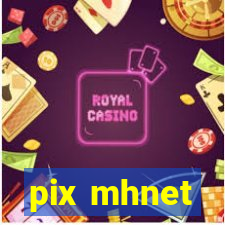 pix mhnet