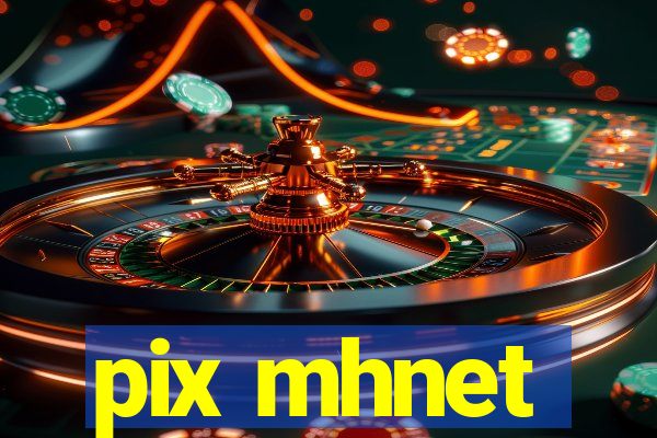 pix mhnet