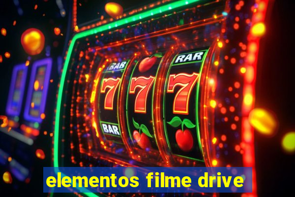 elementos filme drive