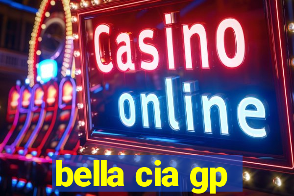 bella cia gp