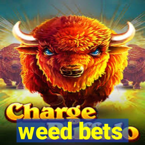 weed bets