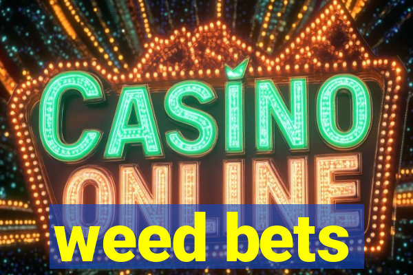 weed bets