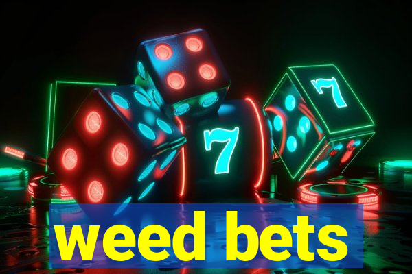 weed bets