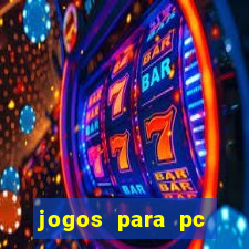 jogos para pc gratis windows 7