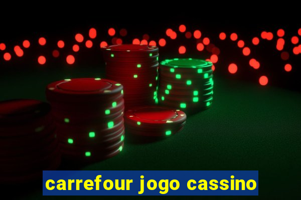 carrefour jogo cassino