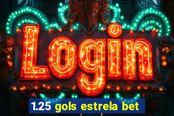 1.25 gols estrela bet