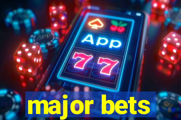 major bets