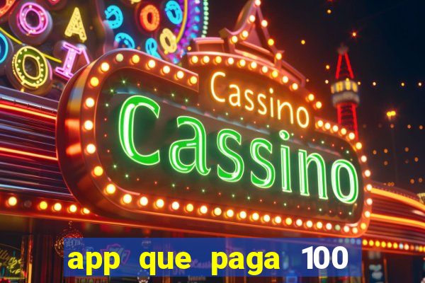 app que paga 100 reais por dia