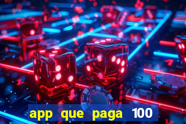 app que paga 100 reais por dia