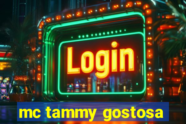 mc tammy gostosa