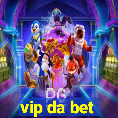 vip da bet