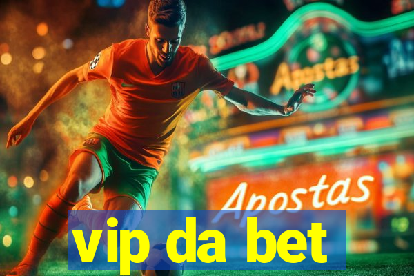 vip da bet