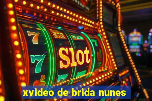 xvideo de brida nunes