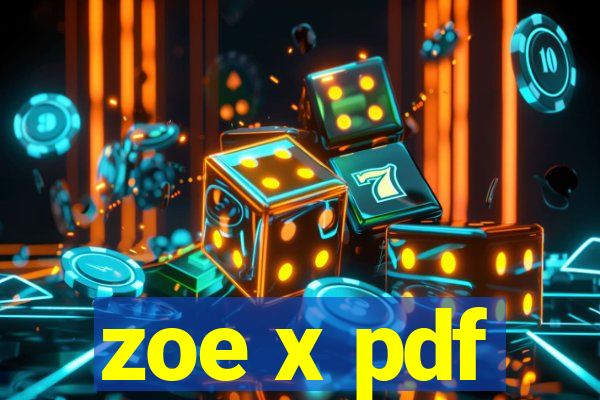 zoe x pdf