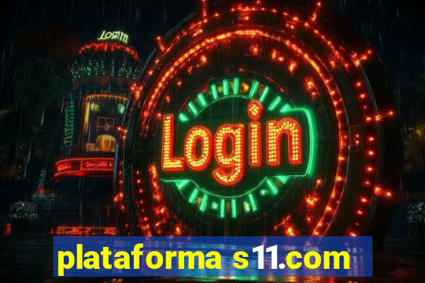 plataforma s11.com