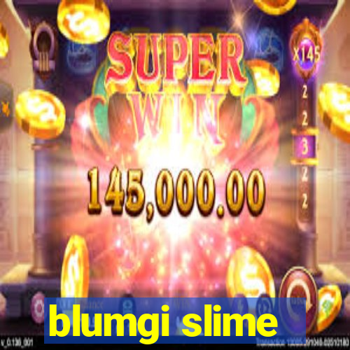 blumgi slime