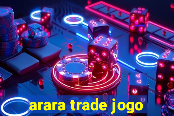 arara trade jogo