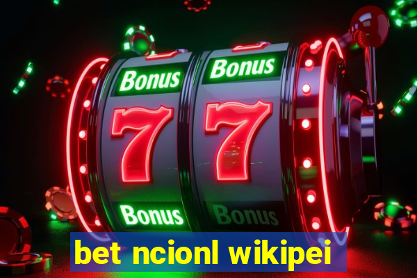 bet ncionl wikipei