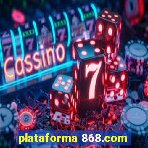 plataforma 868.com