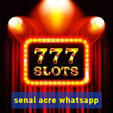 senai acre whatsapp