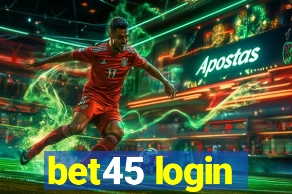 bet45 login