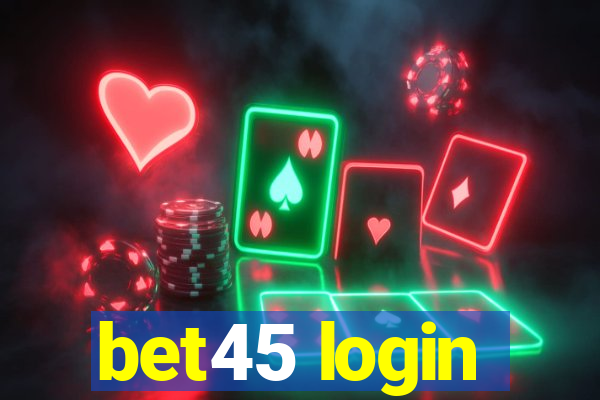 bet45 login