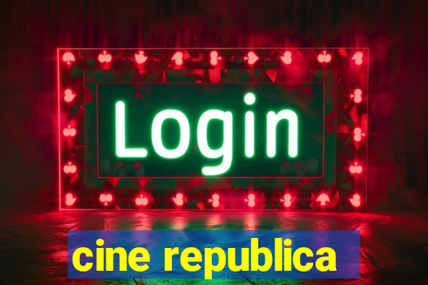 cine republica