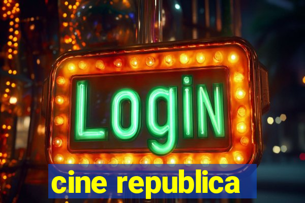 cine republica