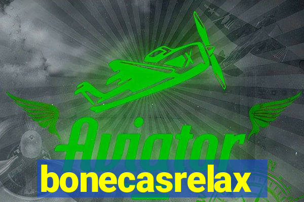 bonecasrelax