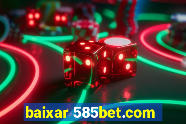 baixar 585bet.com